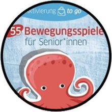 55 Bewegungsspiele für Senioren und Seniorinnen